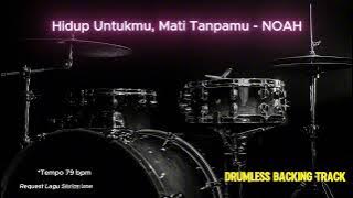 Hidup Untukmu, Mati Tanpamu - NOAH (Drumless Song) with click