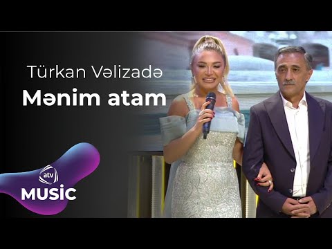 Türkan Vəlizadə - Mənim atam
