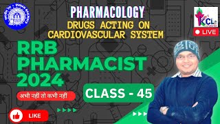 RRB Pharmacist Class 45 - Drug acting on Cardiovascular System - Theory & MCQ Live class