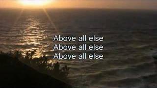 Video thumbnail of "Above all else - with lyrics"