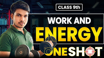 WORK AND ENERGY FULL CHAPTER IN ONE SHOT | CLASS 9th Science | NCERT Covered