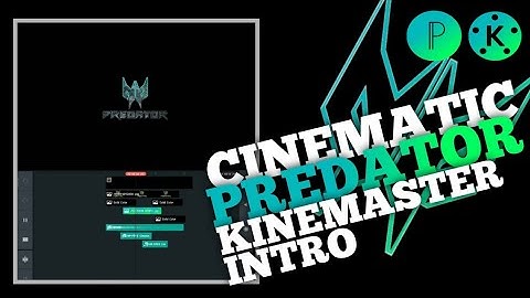 How to make a youtube intro - Acer Predator in Kinemaster