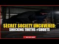 Secret Society Uncovered: Shocking Truths #shorts