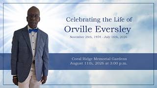 Celebrating The Life Of Orville Eversley