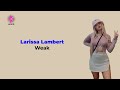 Larissa Lambert - Weak (Lirik Terjemahan)