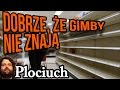 Plociuch #485 Dobrze ze Gimby nie Znają - Bolesne Wspomnienia z Młodości