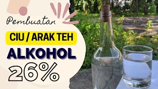 CARA MUDAH MEMBUAT ARAK ATAU CIU DARI TEH SERBUK DENGAN KADAR ALKOHOL 26% | Part 3