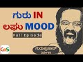 Full episodeguru in light mood guruprasad interview gaurish akki studio  gas 