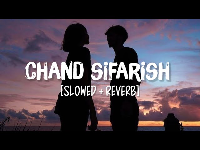 Chand Sifarish [Slowed+Reverb] Song Lyrics | Fanaa class=