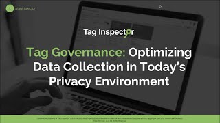 [Webinar] Tag Governance: Optimizing Data Collection in Today's Privacy Environment (US)
