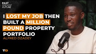 How I Built My Million Pound Property Empire After Losing My Job | Past Present Future Podcast