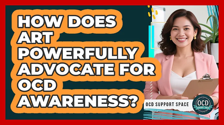 How Does Art Powerfully Advocate For OCD Awareness? - OCD Support Space