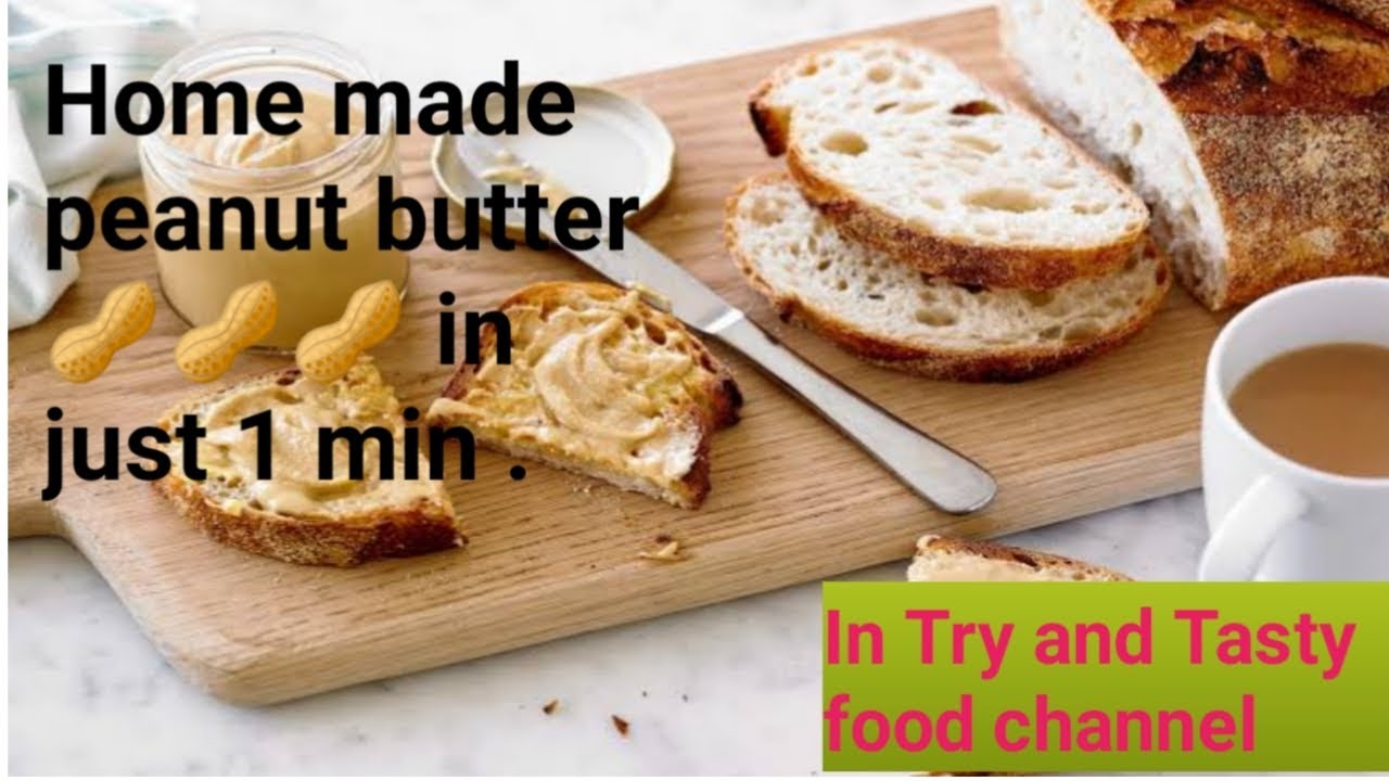 Homemade Peanut Butter In 1 Minute How To Make Peanut Butter In A