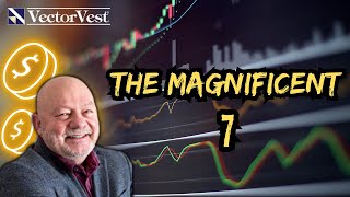 The Magnificent 7 Stocks with Stan Heller | VectorVest