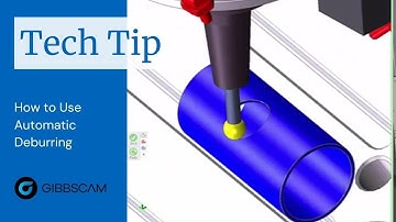 GibbsCAM Tech Tip: Automatic Deburring