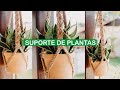 SUPORTE DE PLANTAS EM MACRAMÊ PASSO A PASSO