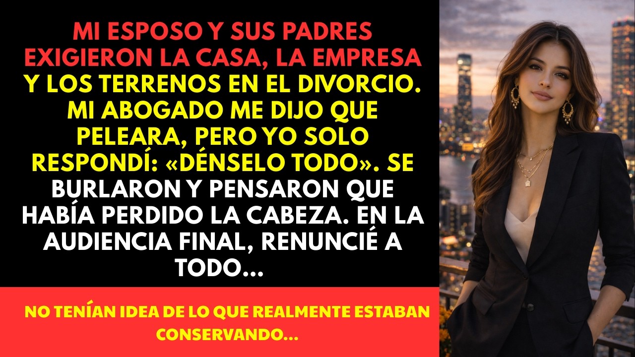 Mi esposo y su familia se quedaron con todo en el divorcio pero no sab an lo que realmente era