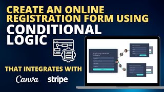 How to create an online registration form using conditional logic (stripe & Canva) integration