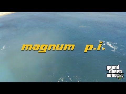 GTA V Online - Magnum P.I. TV Intro (The Ageing Infidels)