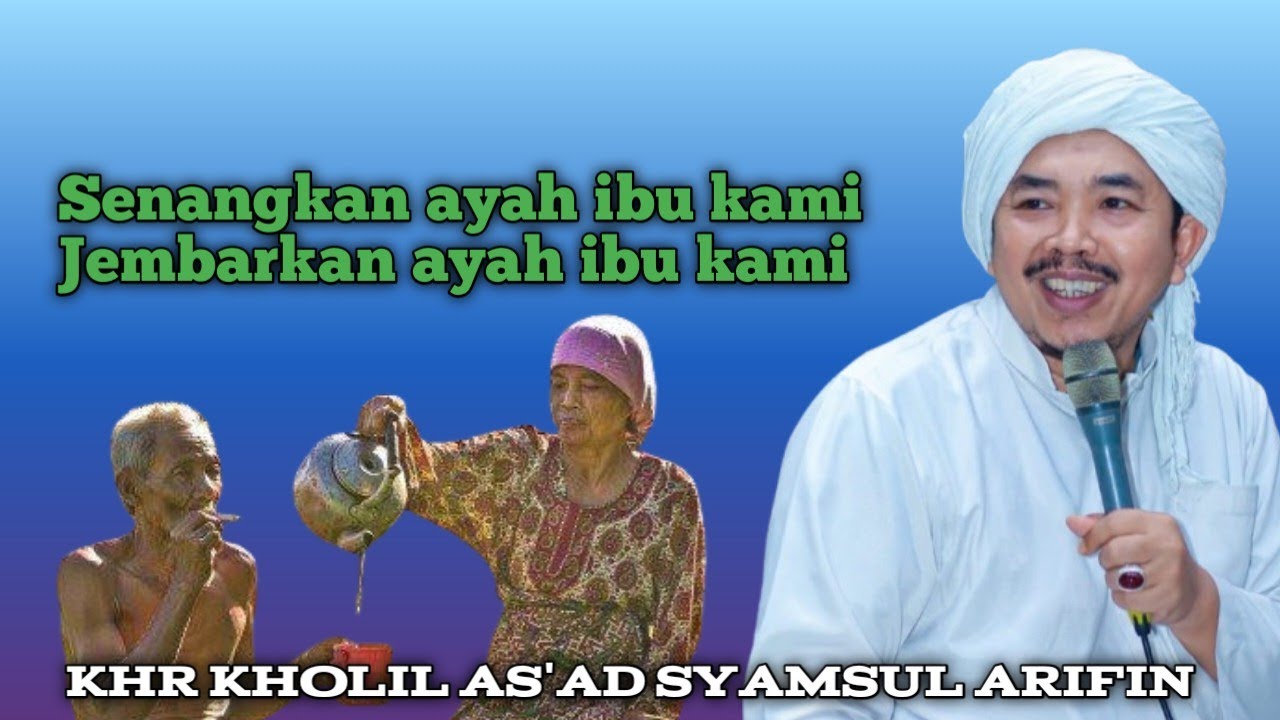 Ceramah!!! AYAH IBU KHR KHOLIL AS'AD SYAMSUL ARIFIN