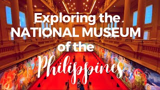 Exploring the National Museum of the Philippines