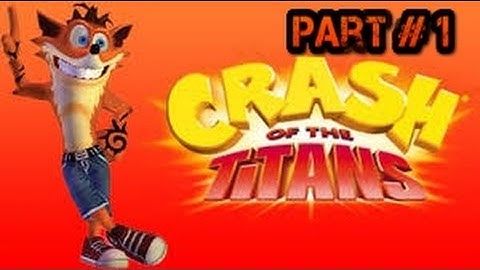 CRASH OF THE TITANS WALKTHROUGH PART 1 (Nintendo DS)