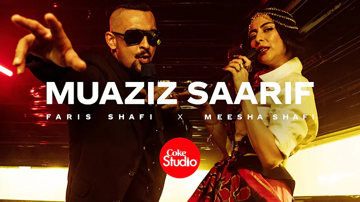 Coke Studio | Season 14 | Muaziz Saarif | Faris Sh...