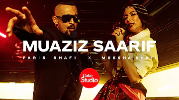 Coke Studio | Season 14 | Muaziz Saarif | Faris Shafi x Meesha Shafi