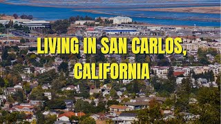 Living in San Carlos, CA – The City of Good Living | Full Neighborhood Tour