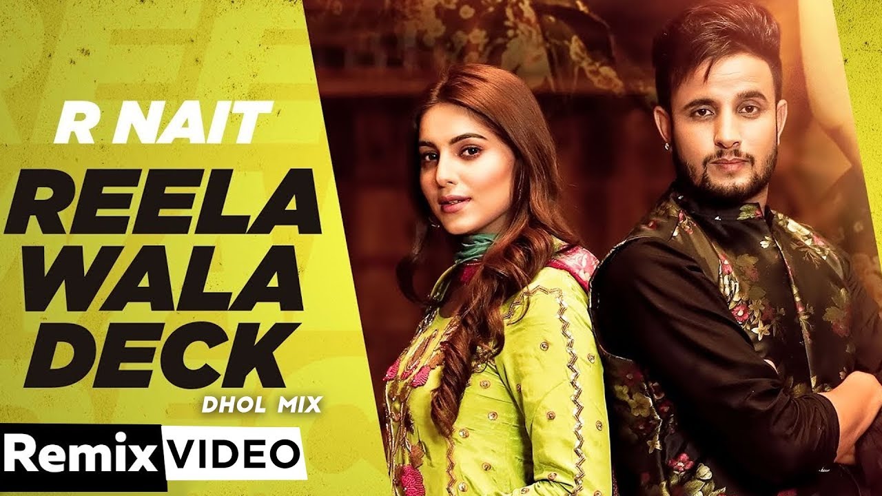 Reela Wala Deck (Dhol Mix) | R Nait Ft Labh Heera | Ginni Kapoor | Latest Punjabi Songs 2020