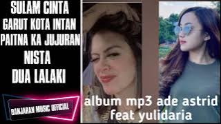 ADE ASTRID FEAT YULIDARIA (COVER) FULL ALBUM MP3 #adeastrid #yulidaria #popsunda