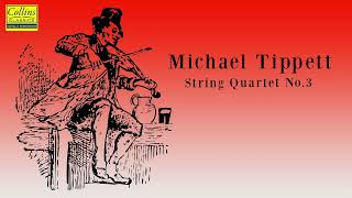 Michael Tippett: String Quartet No. 3 (FULL)