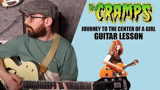 The Cramps - Journey to the Centre of a Girl - Full Guitar Lesson - Adrian Whyte