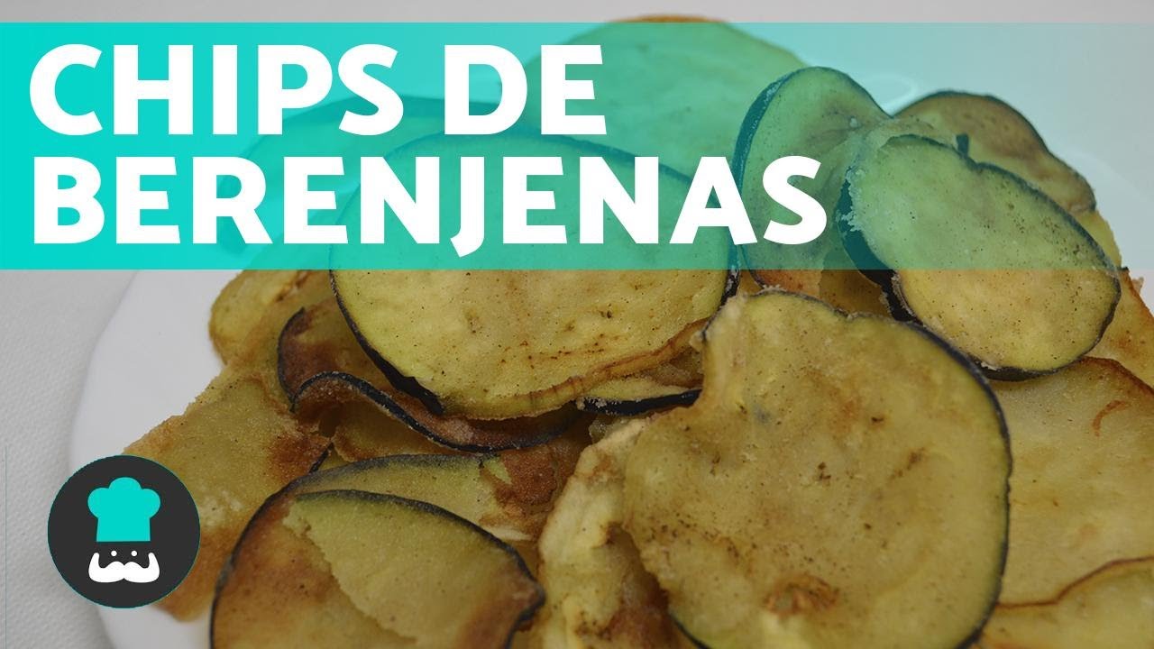 Chips De Berenjenas Fritas Crujientes Receta Facil Youtube