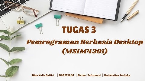 TUGAS 3 PEMROGRAMAN BERBASIS DEKSTOP MSIM4301  | SISTEM INFORMASI | UNIVERSITAS TERBUKA