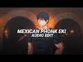 Mexican phonk eki  nueki  tolchonov edit audio