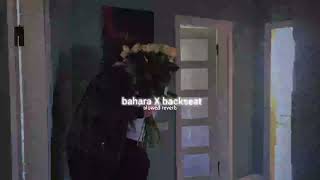 Bahara X Backseat - Ezu (slowed+reverb)