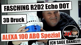 3D Druck ALEXA Fasching 100 Abo Spezial R2D2 ECHO DOT Thingiverse