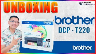 Impresora Brother DCP-T220 Unboxing explicación