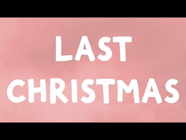 Wham! - Last Christmas (Lyrics) class=