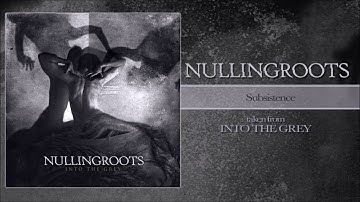 NULLINGROOTS -  SUBSISTENCE (official video)