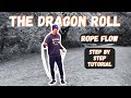 Rope Flow Tutorial - The Dragon Roll