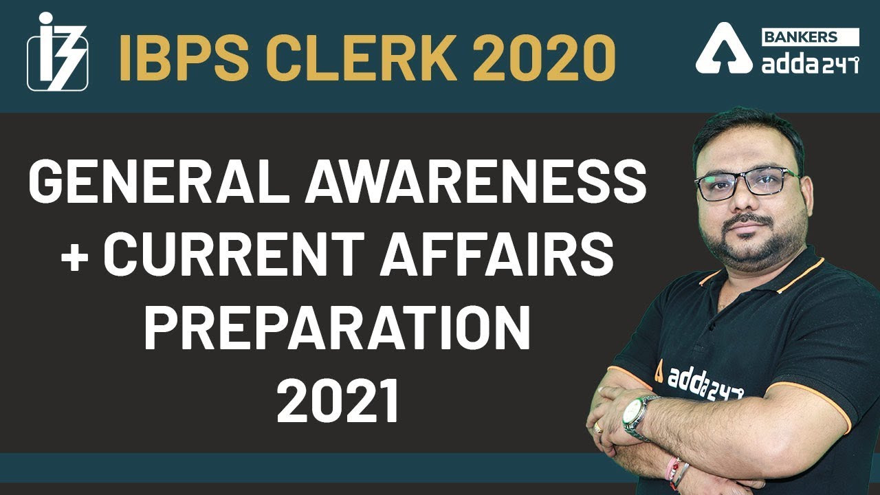 IBPS CLERK GENERAL AWARENESS + CURRENT AFFAIRS PREPARATION 2021