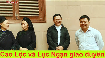 Trai đẹp Cao Lộc giao duyên với gái Lục Ngạn hội Chũ | Tiên Sinh TV