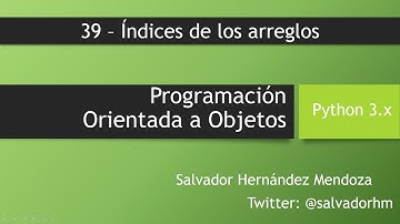 Programación Orientada a Objetos con Python - 39:  Índices (index) de los arreglos