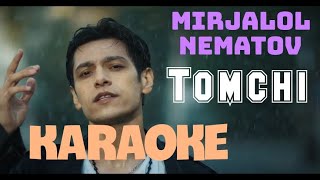 Mirjalol Nematov - Tomchi (Karaoke) #karaoke #mirjalolnematov