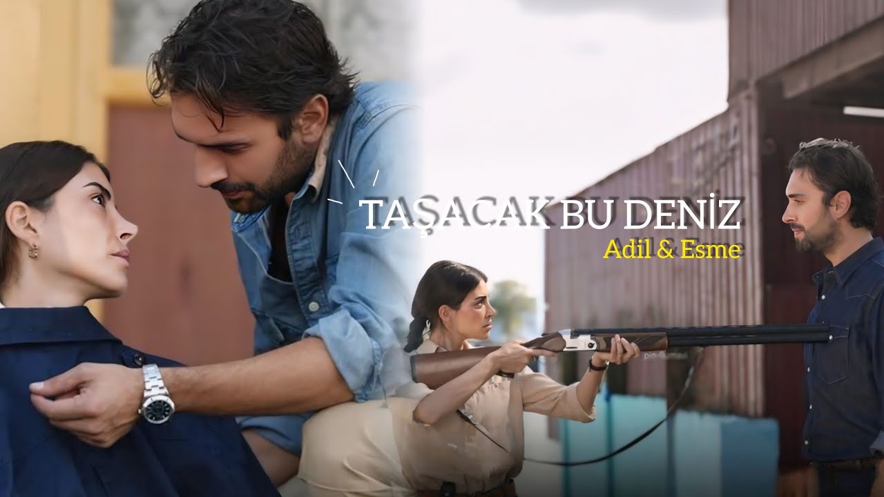 Taşacak bu deniz klip •Adil & Esme ° Bre furtuna & Aşka isyan