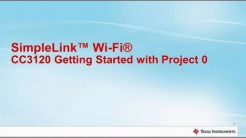 SimpleLink™ Wi-Fi® CC3120 Getting Started with Project 0