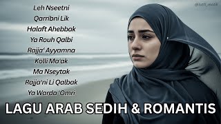 Lagu Arab Sedih U0026 Romantis Paling Menyentuh Hati Lagu Cinta Arab Terbaru 2025