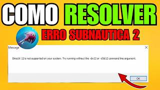 Como Resolver Erro Subnautica 2 Directx 12 Não é Compatível Com Seu Sistema Tente Executar Sem Ele